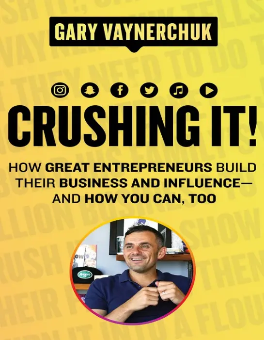 Crushing It: How Great Entrepreneurs Build Their Business and Influence
