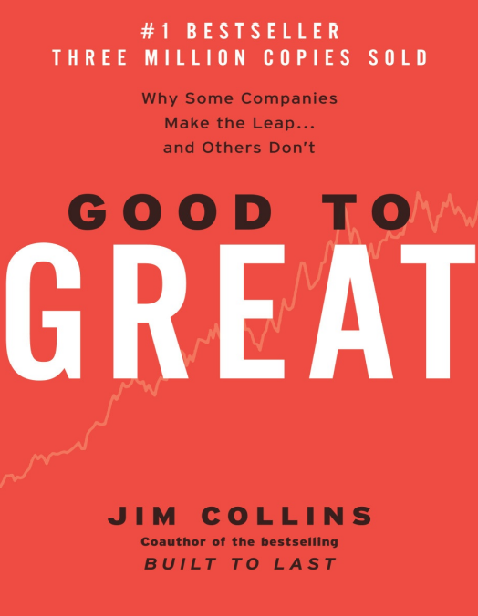 Good to Great: Why Some Companies Make the Leap… and Others Don’t