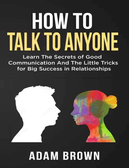 How to Talk to Anyone: Learn the Secrets of Good Communication