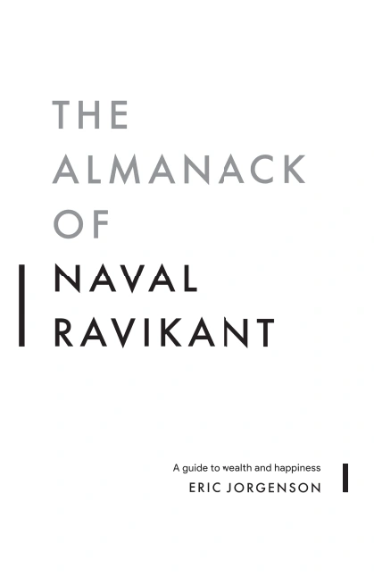 The Almanack of Naval Ravikant