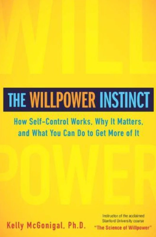 The Willpower Instinct: How Self-Control Works …