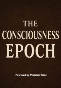 The Consciousness Epoch
